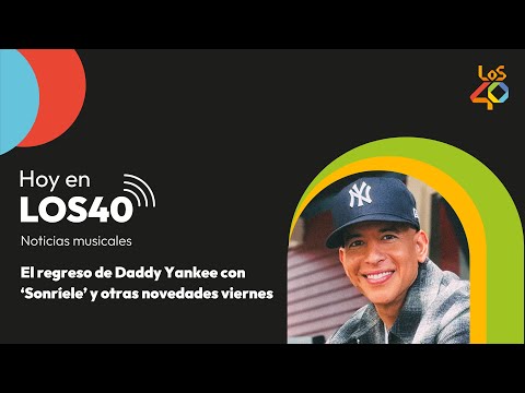 Lee más sobre el artículo El regreso de Daddy Yankee con ‘Sonríele’ y más novedades viernes | Podcast Hoy en LOS40